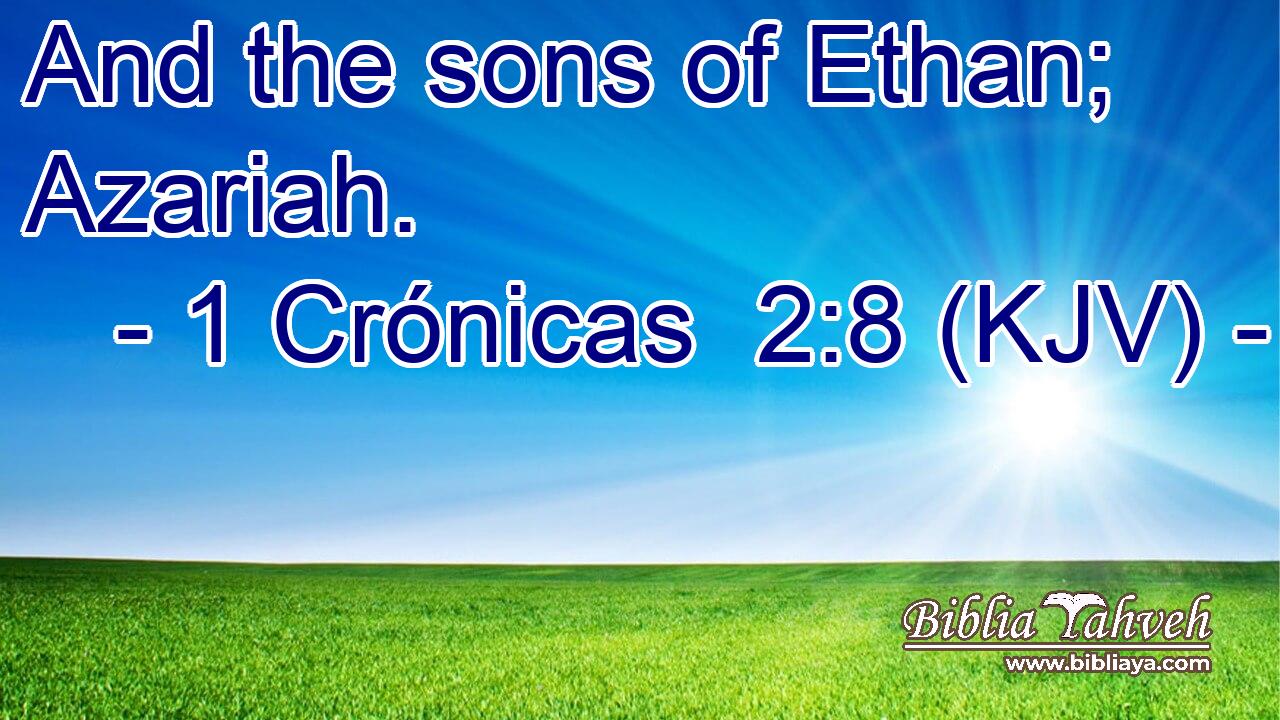 And the sons of Ethan; Azariah.