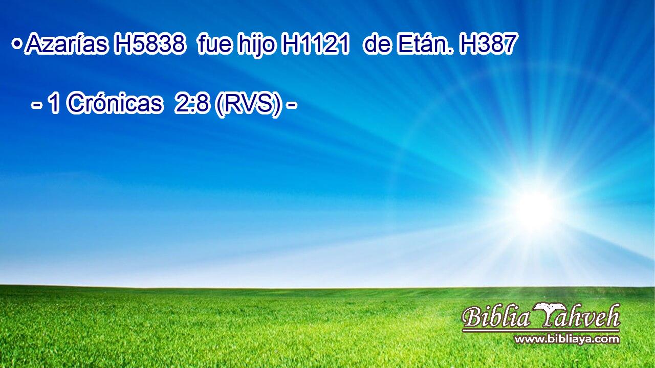 • Azarías H5838  fue hijo H1121  de Etán. H387  