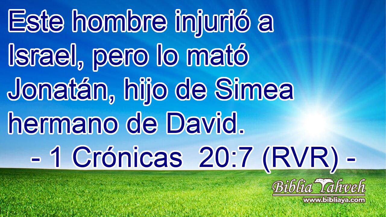 Este hombre injurió a Israel, pero lo mató Jonatán, hijo de Simea hermano de David.