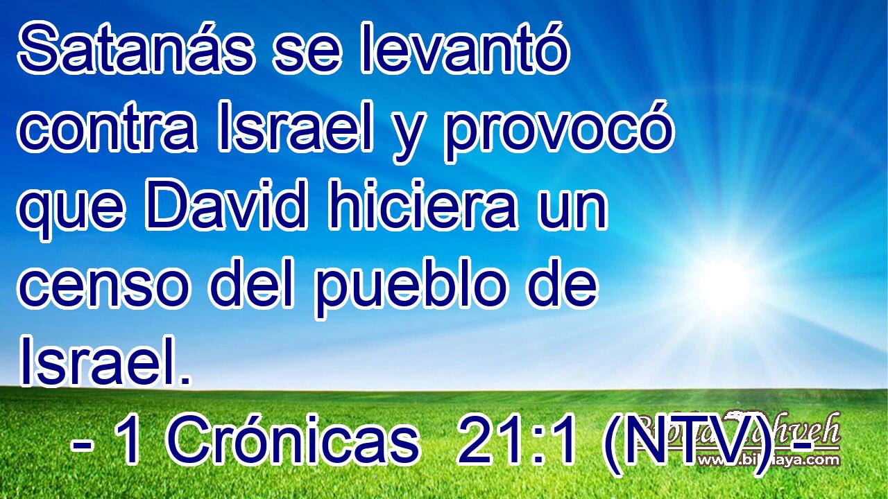 Satanás se levantó contra Israel y provocó que David hiciera un censo del pueblo de Israel.
