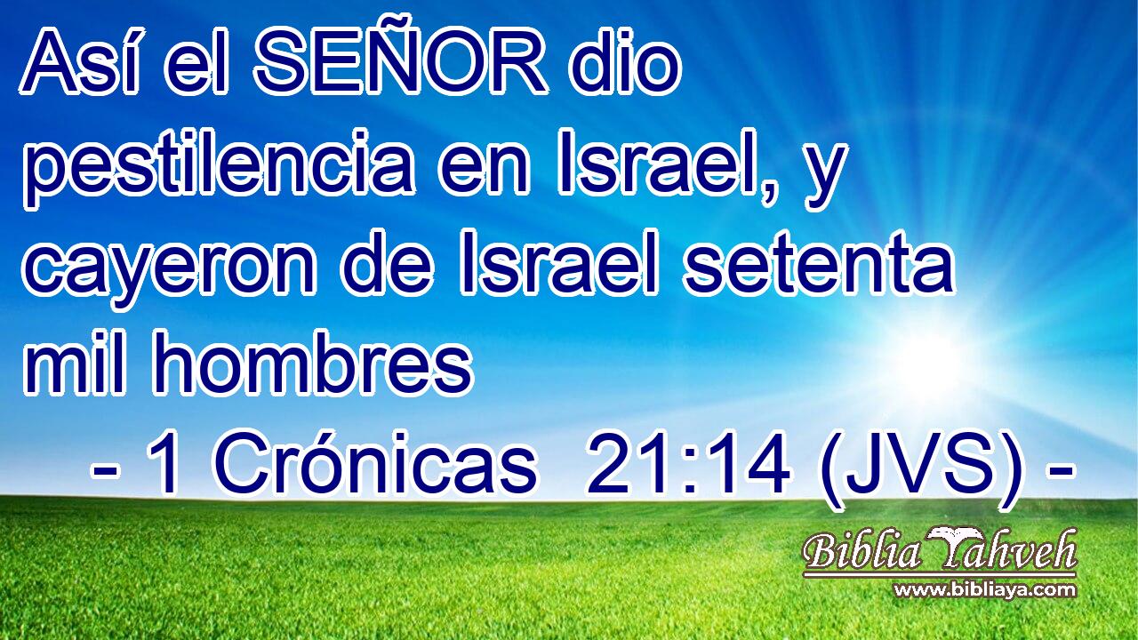 Así el SEÑOR dio pestilencia en Israel, y cayeron de Israel setenta mil hombres