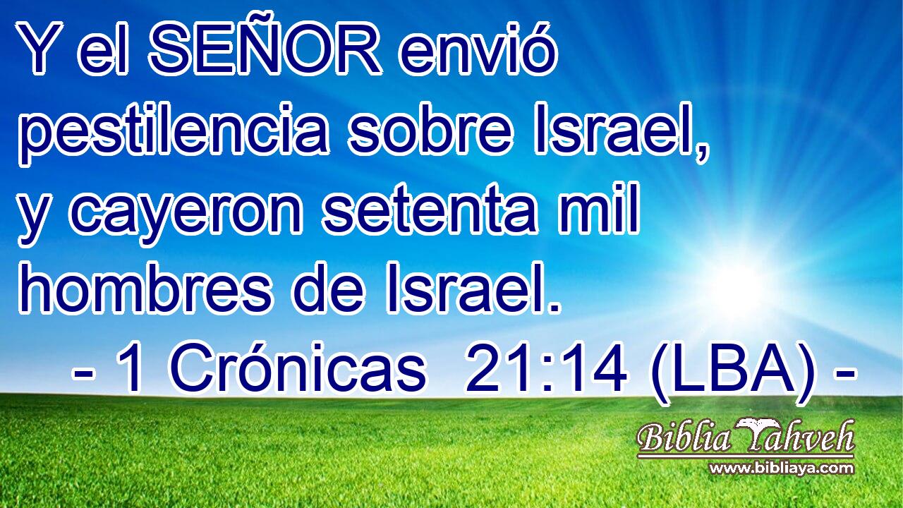 Y el SEÑOR envió pestilencia sobre Israel, y cayeron setenta mil hombres de Israel.