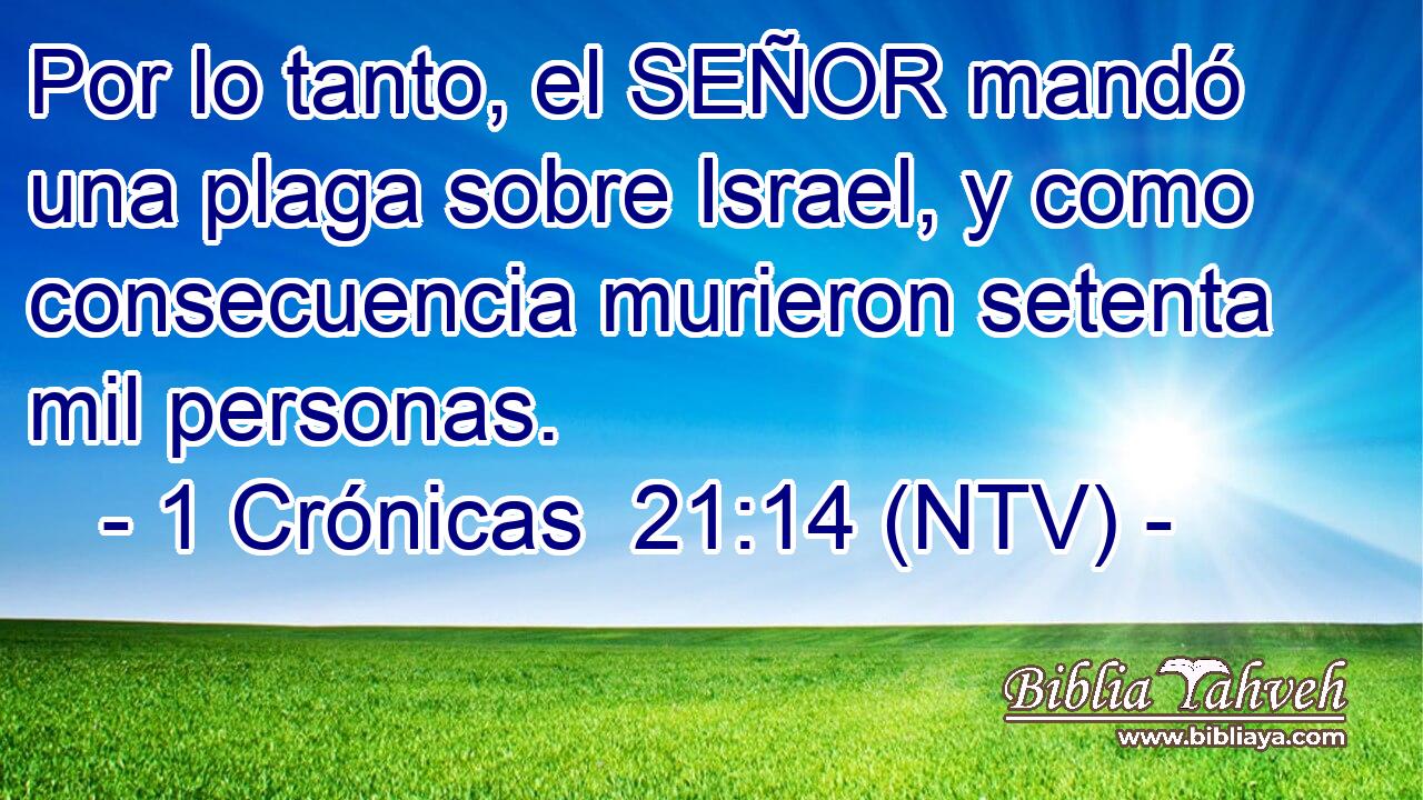 Por lo tanto, el SEÑOR mandó una plaga sobre Israel, y como consecuencia murieron setenta mil personas.