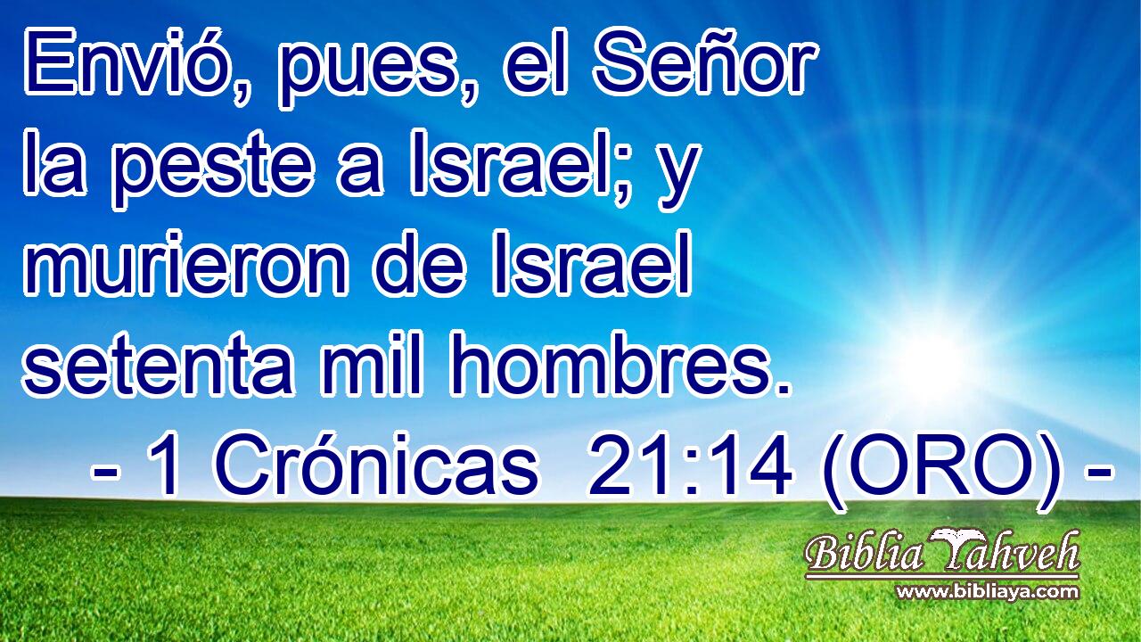  Envió, pues, el Señor la peste a Israel; y murieron de Israel setenta mil hombres. 