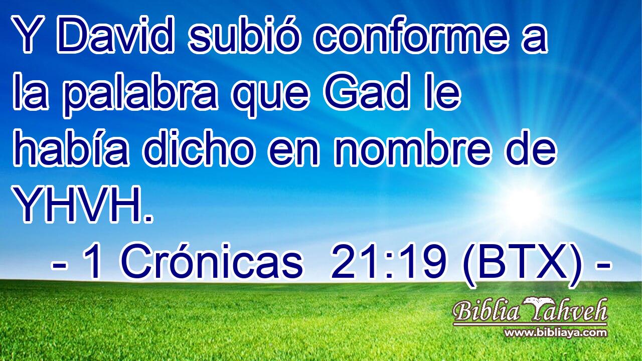 Y David subió conforme a la palabra que Gad le había dicho en nombre de YHVH.