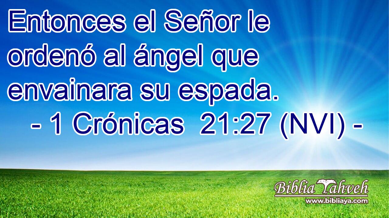 Entonces el Señor le ordenó al ángel que envainara su espada. 