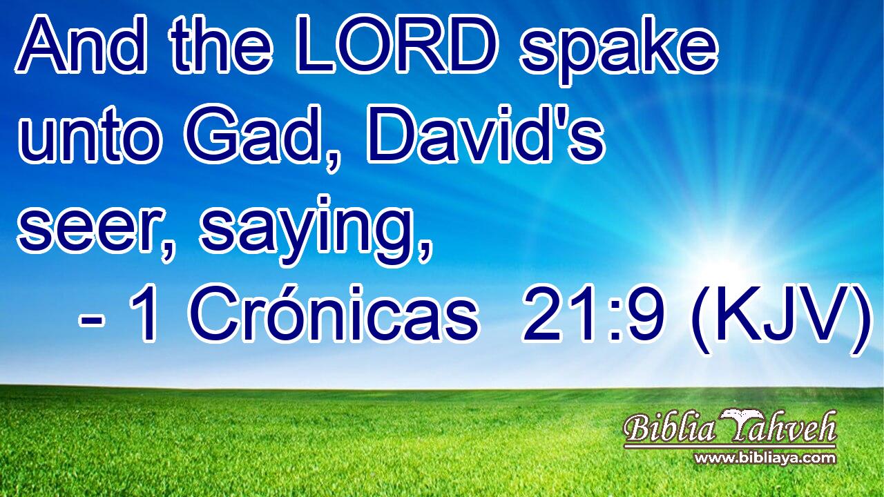 And the LORD spake unto Gad, David's seer, saying,