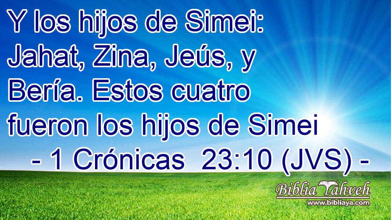Y los hijos de Simei: Jahat, Zina, Jeús, y Bería. Estos cuatro fueron los hijos de Simei