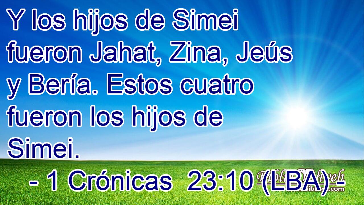 Y los hijos de Simei fueron Jahat, Zina, Jeús y Bería. Estos cuatro fueron los hijos de Simei.