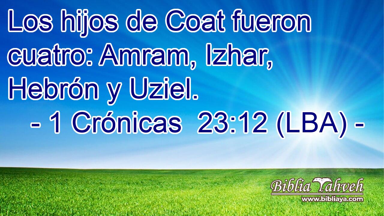 Los hijos de Coat fueron cuatro: Amram, Izhar, Hebrón y Uziel.