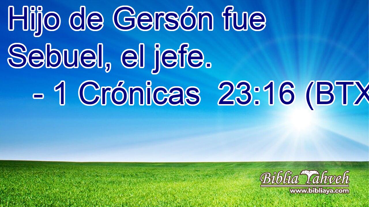 Hijo de Gersón fue Sebuel, el jefe.