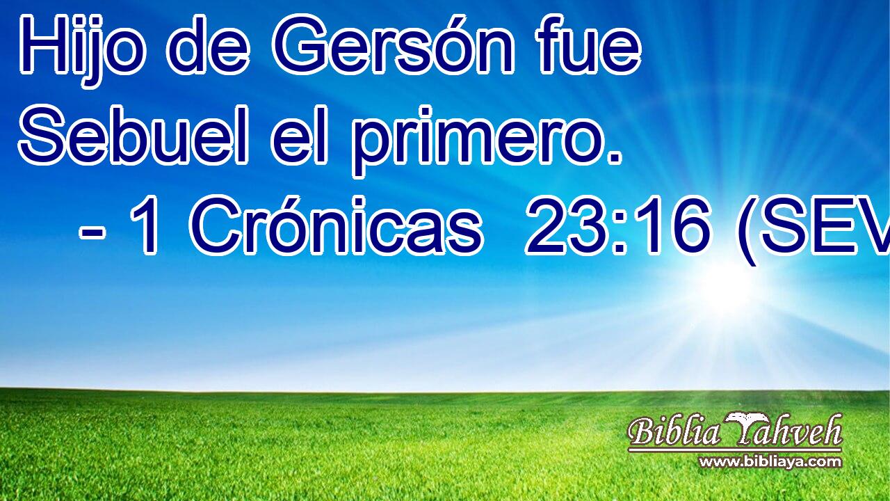 Hijo de Gersón fue Sebuel el primero.