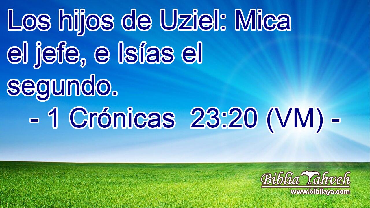  Los hijos de Uziel: Mica el jefe, e Isías el segundo. 