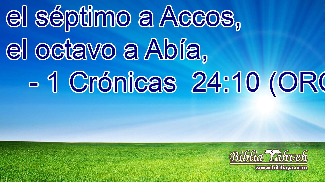  el séptimo a Accos, el octavo a Abía, 
