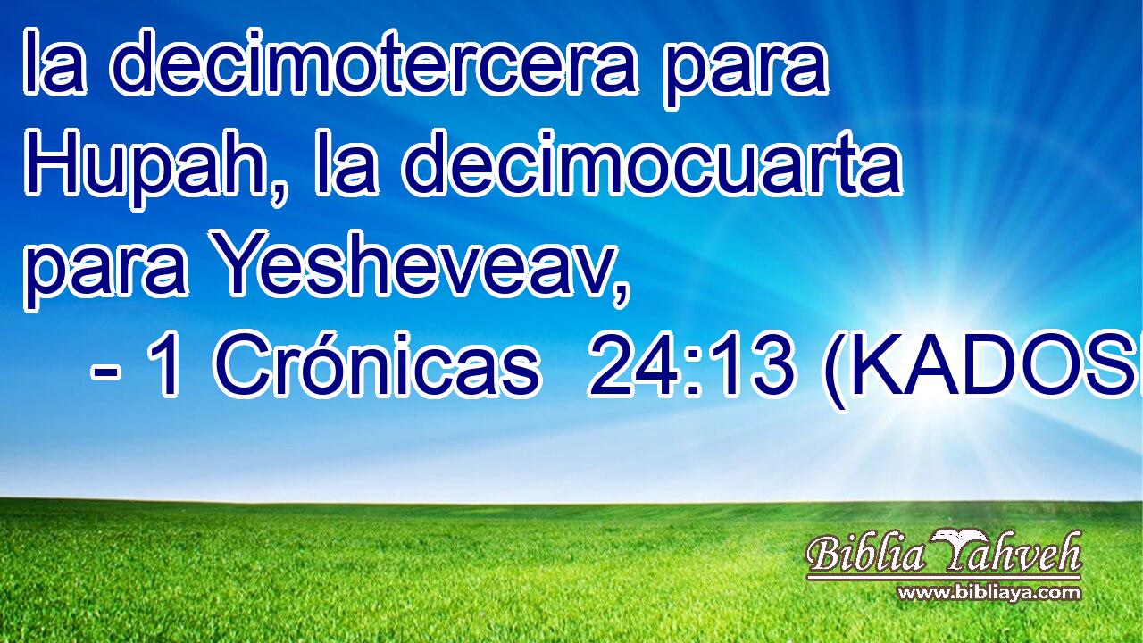  la decimotercera para Hupah, la decimocuarta para Yesheveav, 