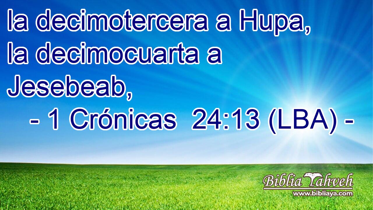la decimotercera a Hupa, la decimocuarta a Jesebeab,