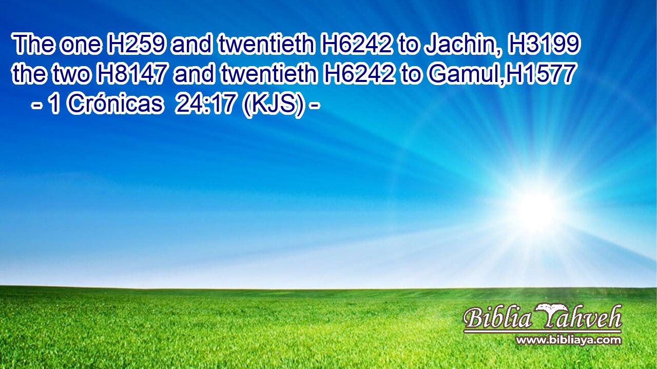 The one H259 and twentieth H6242 to Jachin, H3199 the two H8147 and twentieth H6242 to Gamul,H1577
