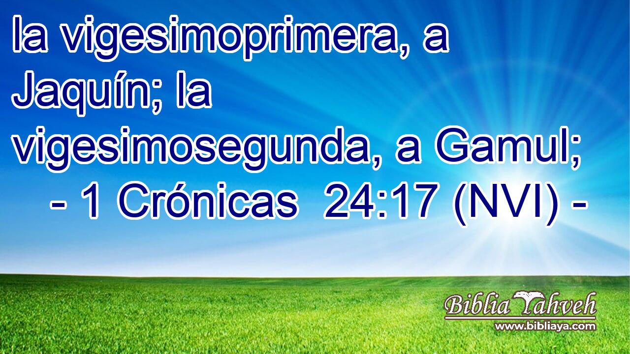  la vigesimoprimera, a Jaquín; la vigesimosegunda, a Gamul; 