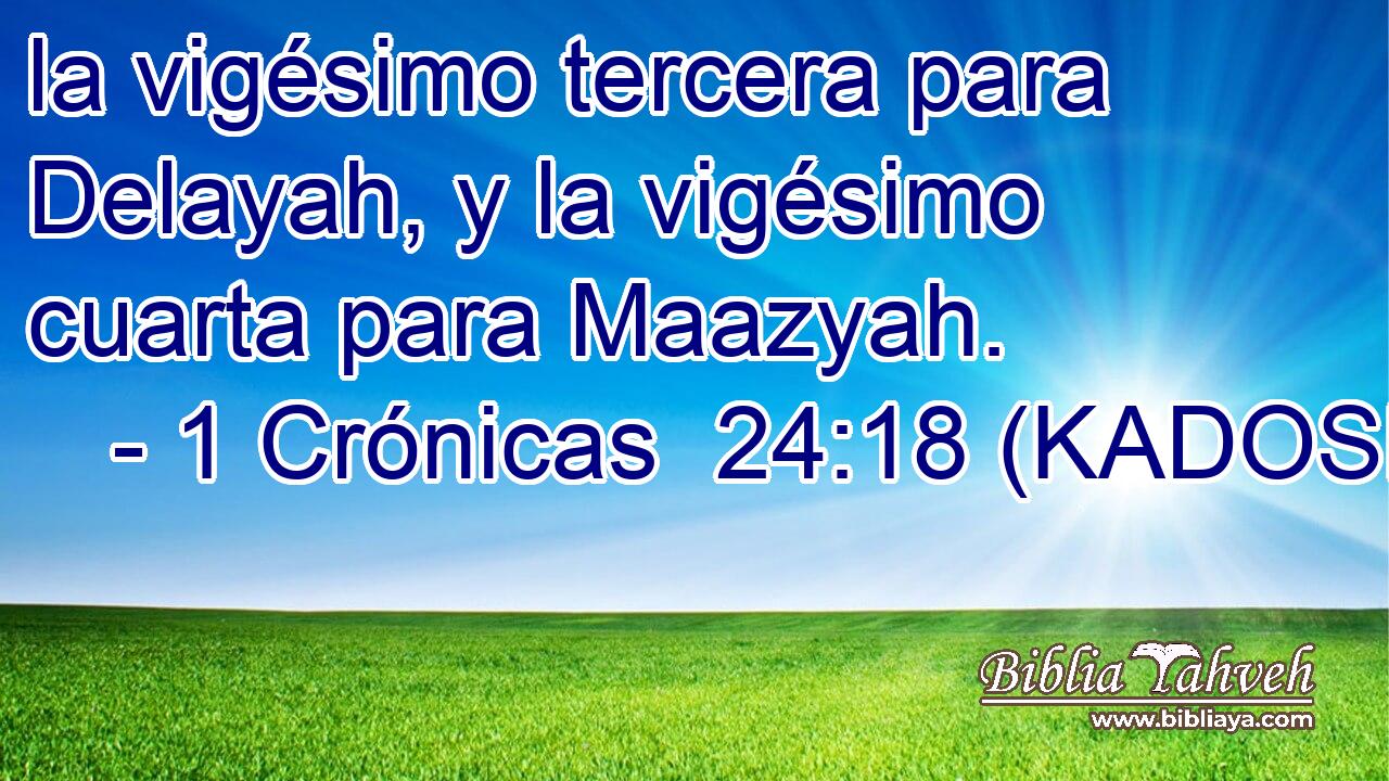 la vigésimo tercera para Delayah, y la vigésimo cuarta para Maazyah. 