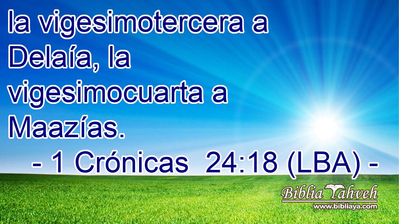la vigesimotercera a Delaía, la vigesimocuarta a Maazías.