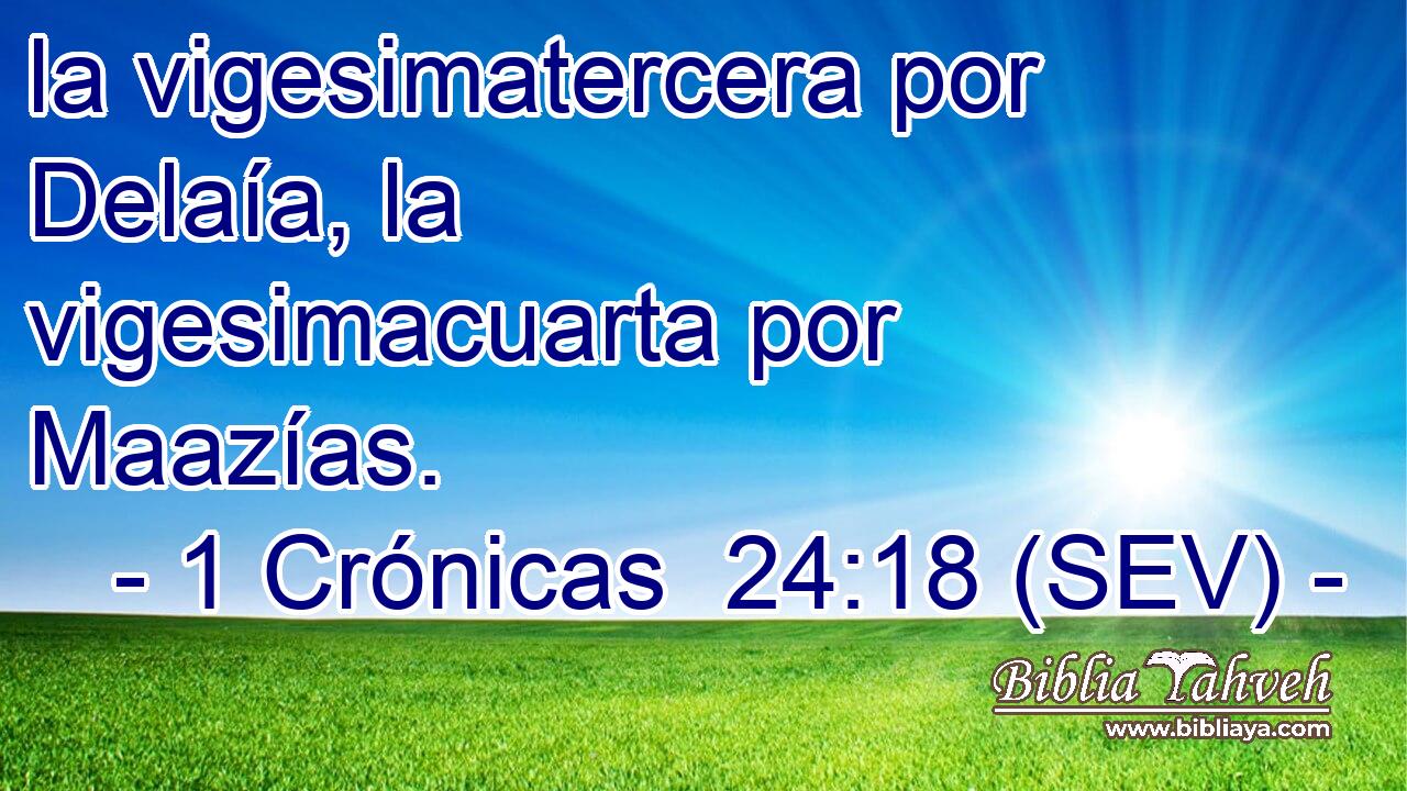 la vigesimatercera por Delaía, la vigesimacuarta por Maazías.