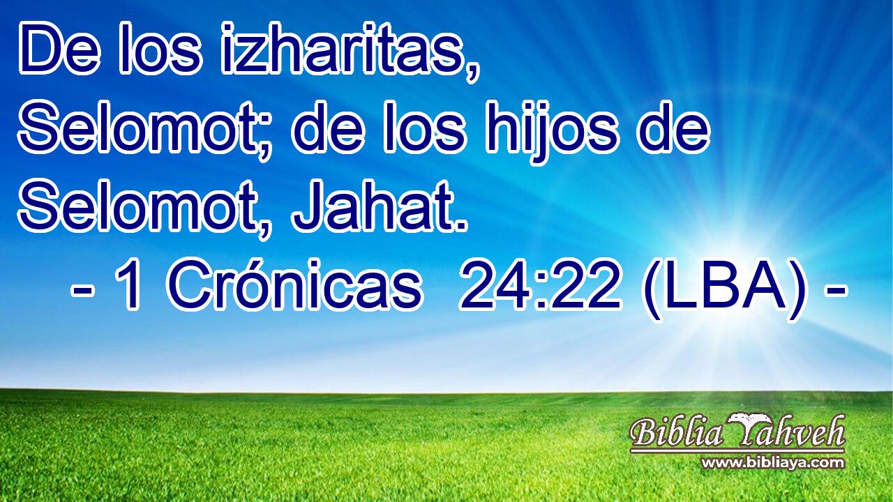 De los izharitas, Selomot; de los hijos de Selomot, Jahat.