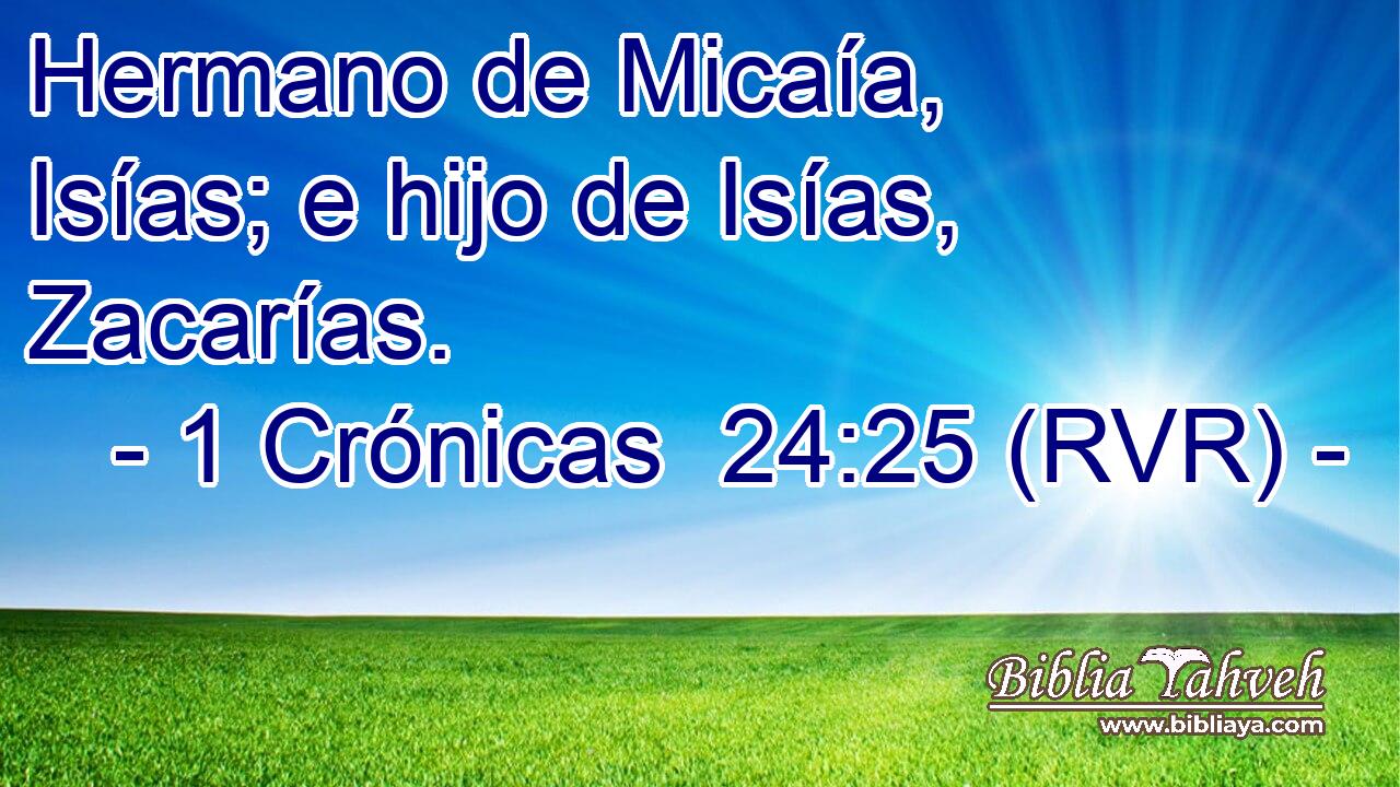 Hermano de Micaía, Isías; e hijo de Isías, Zacarías.
