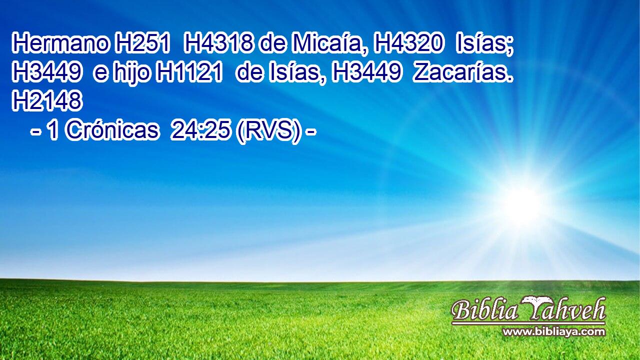 Hermano H251  H4318 de Micaía, H4320  Isías; H3449  e hijo H1121  de Isías, H3449  Zacarías. H2148  