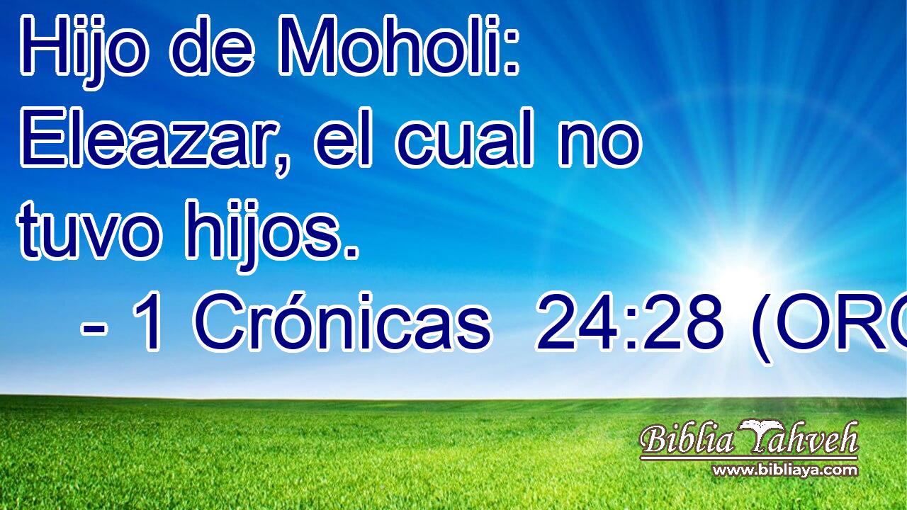 Hijo de Moholi: Eleazar, el cual no tuvo hijos. 