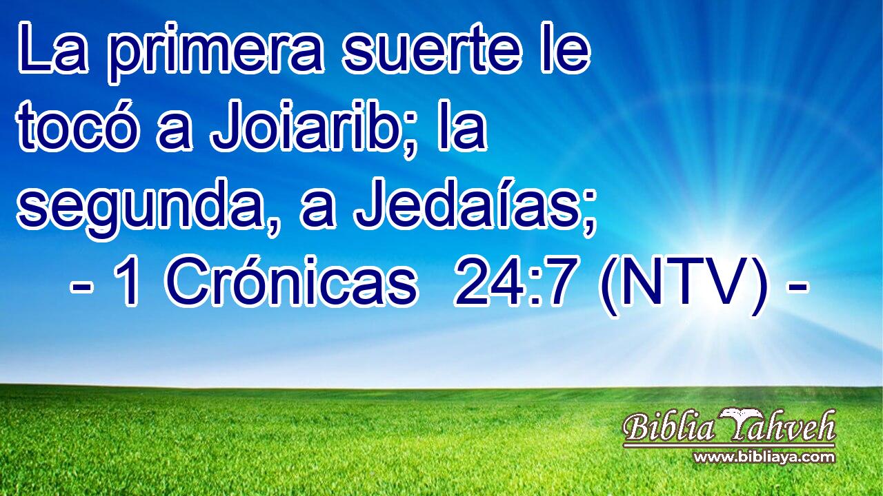 La primera suerte le tocó a Joiarib; la segunda, a Jedaías;