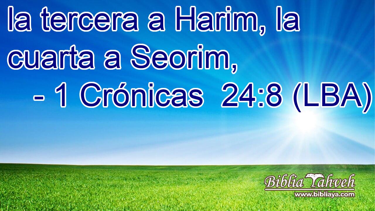 la tercera a Harim, la cuarta a Seorim,