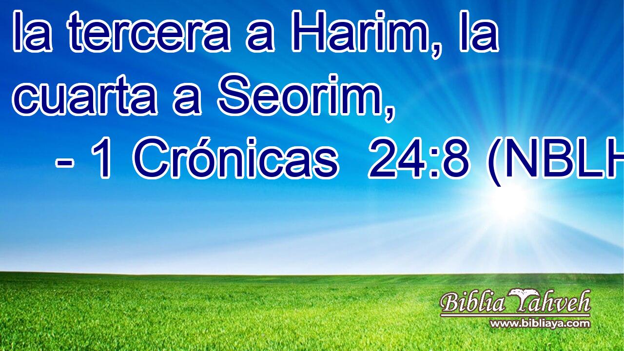  la tercera a Harim, la cuarta a Seorim, 