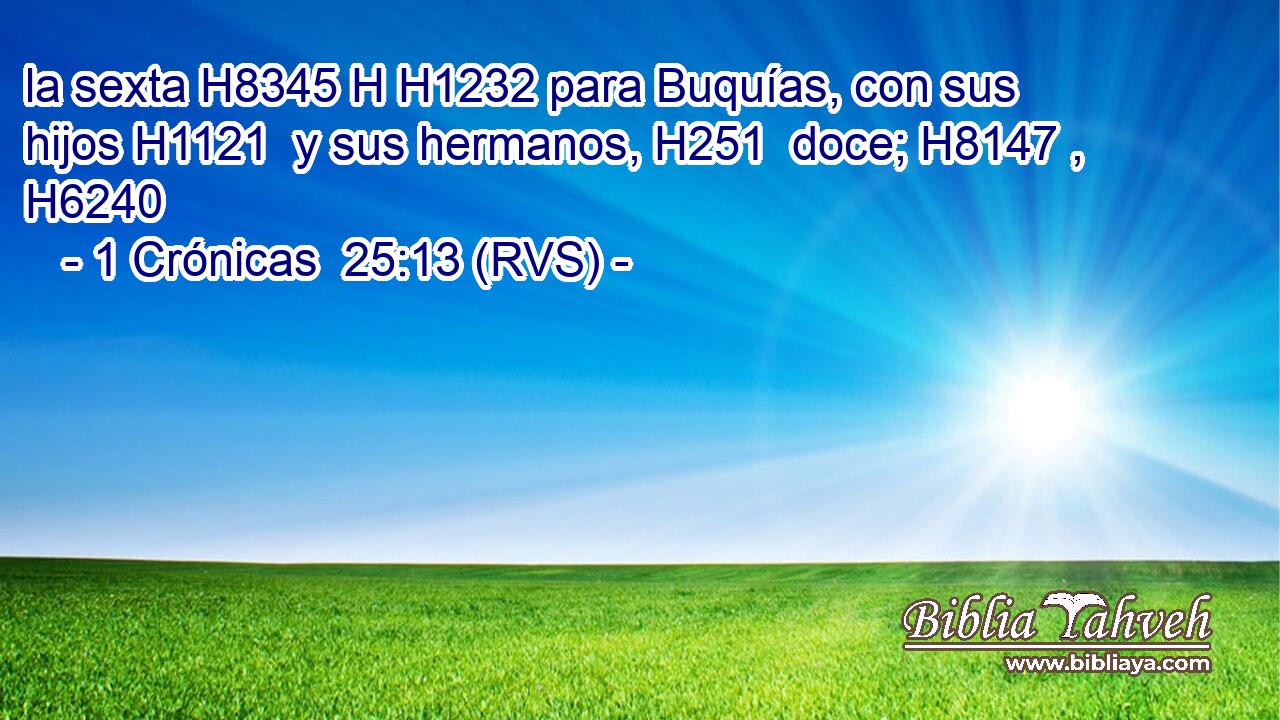 la sexta H8345 H H1232 para Buquías, con sus hijos H1121  y sus hermanos, H251  doce; H8147 ,  H6240 