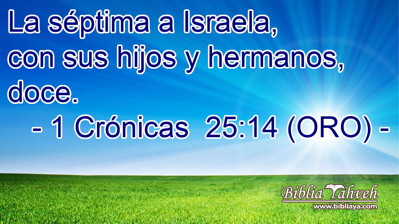 La séptima a Israela, con sus hijos y hermanos, doce. 