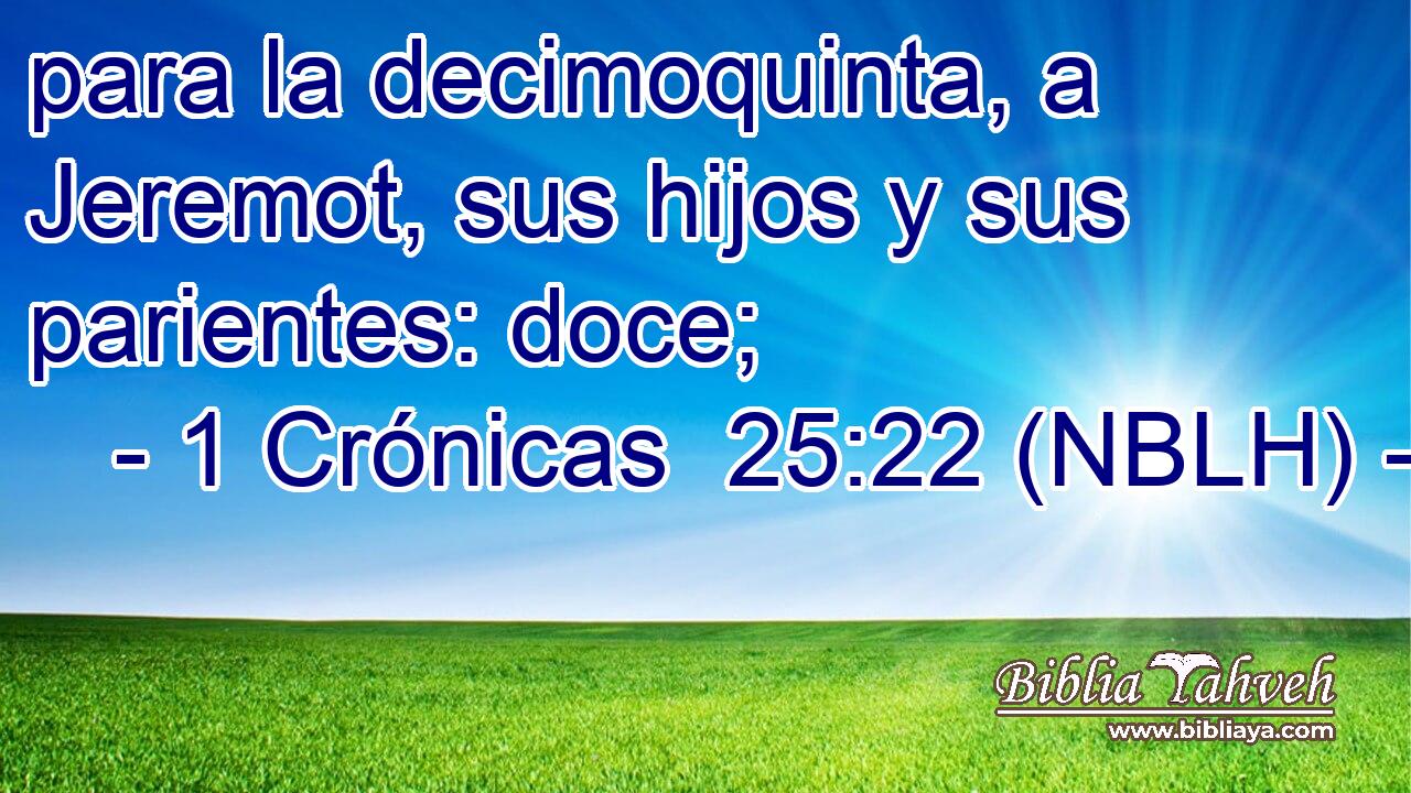  para la decimoquinta, a Jeremot, sus hijos y sus parientes: doce; 