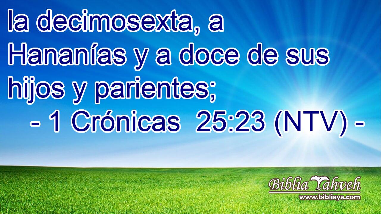 la decimosexta, a Hananías y a doce de sus hijos y parientes;