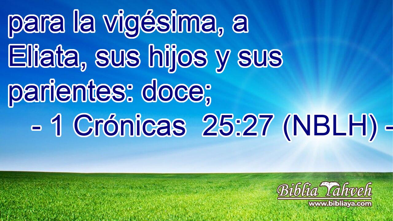  para la vigésima, a Eliata, sus hijos y sus parientes: doce; 