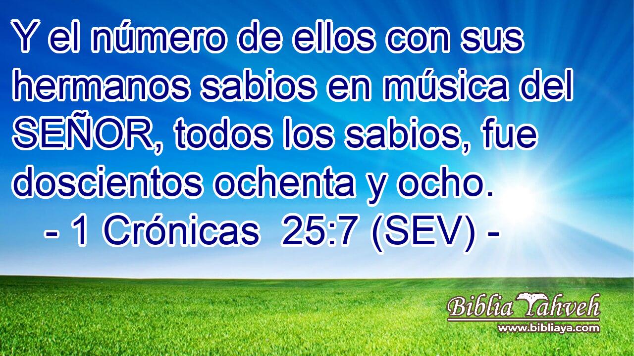 Y el número de ellos con sus hermanos sabios en música del SEÑOR, todos los sabios, fue doscientos ochenta y ocho.