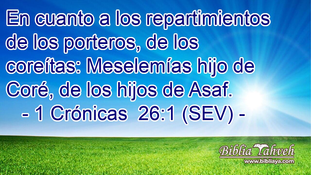 En cuanto a los repartimientos de los porteros, de los coreítas: Meselemías hijo de Coré, de los hijos de Asaf.