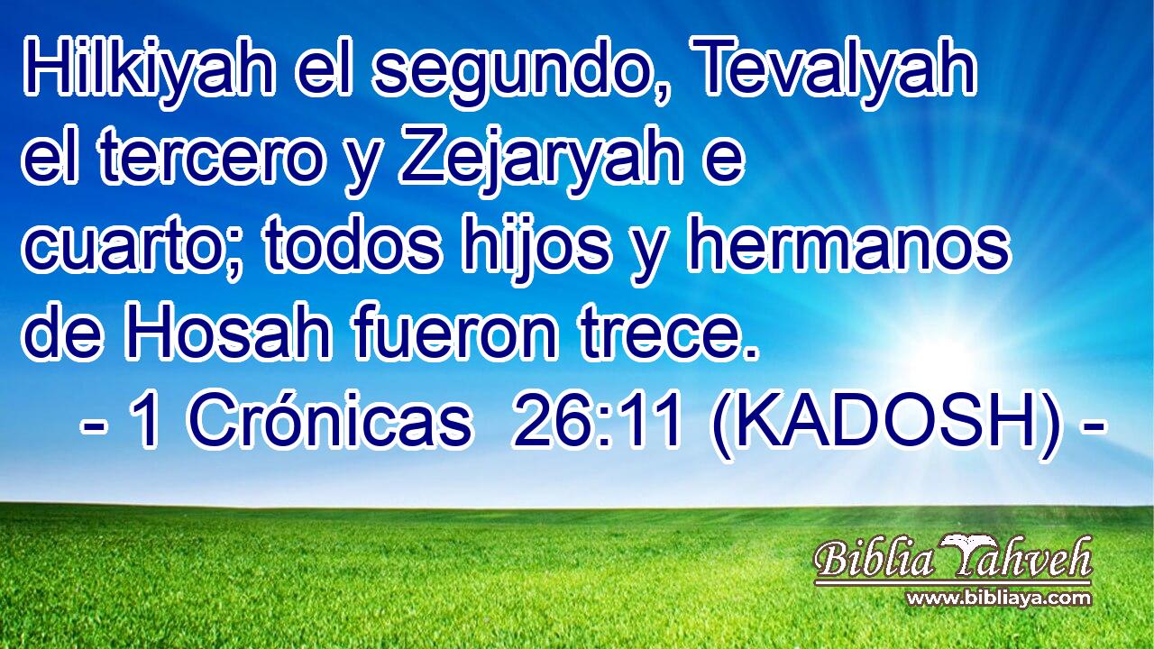  Hilkiyah el segundo, Tevalyah el tercero y Zejaryah e cuarto; todos hijos y hermanos de Hosah fueron trece. 