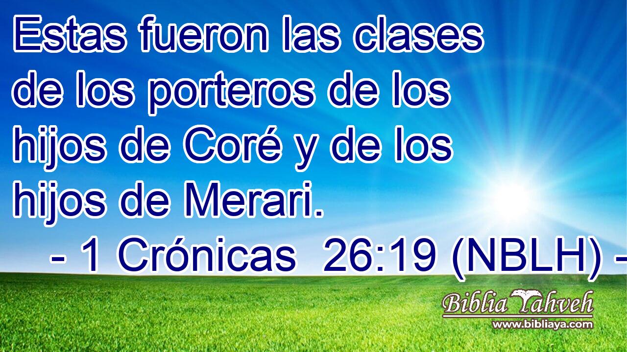  Estas fueron las clases de los porteros de los hijos de Coré y de los hijos de Merari. 