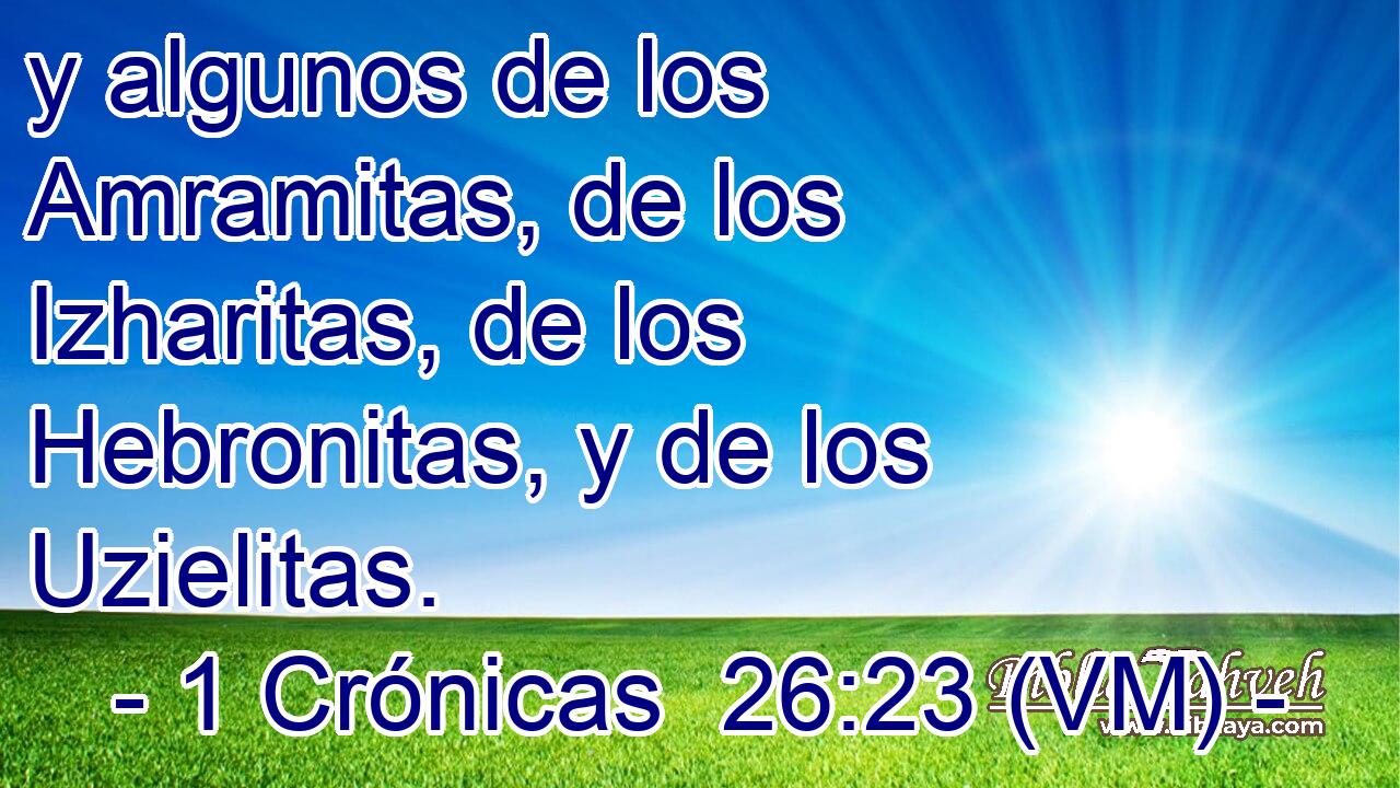  y algunos de los Amramitas, de los Izharitas, de los Hebronitas, y de los Uzielitas. 