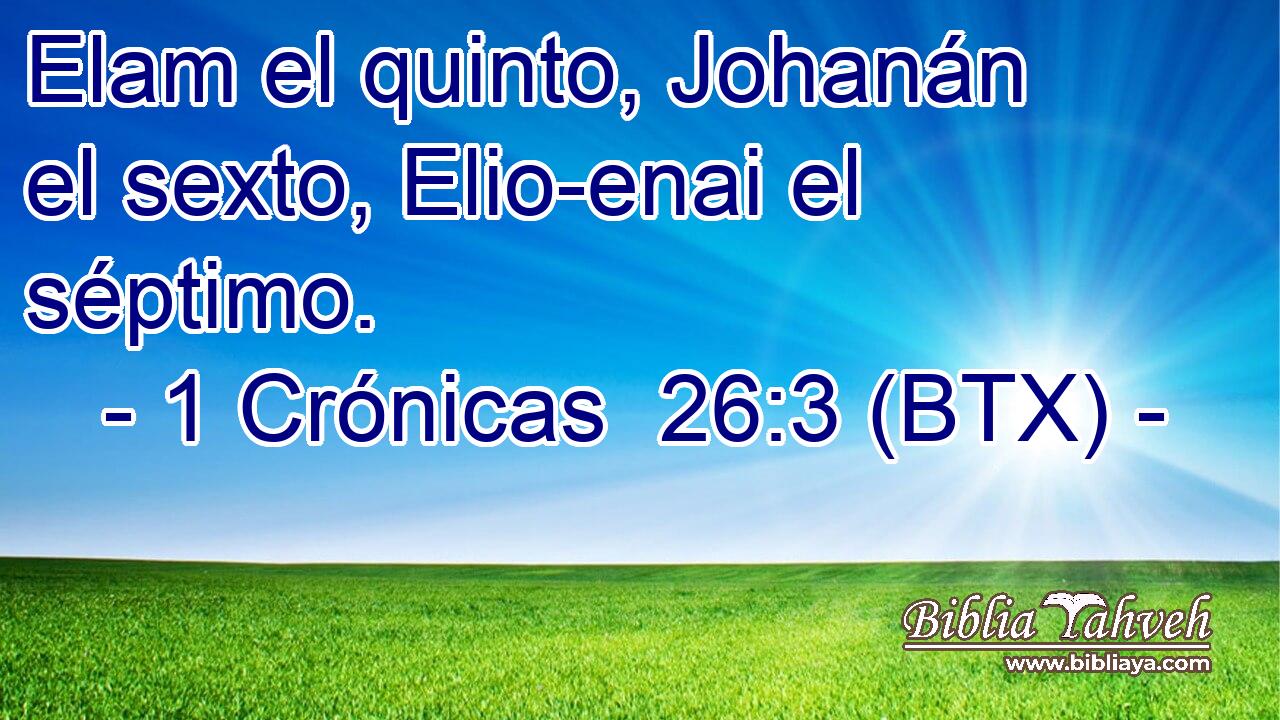 Elam el quinto, Johanán el sexto, Elio-enai el séptimo.