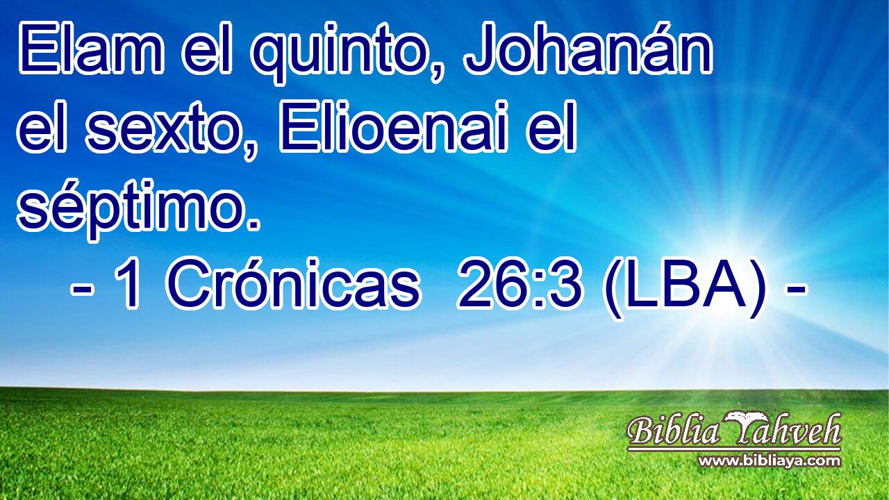 Elam el quinto, Johanán el sexto, Elioenai el séptimo.