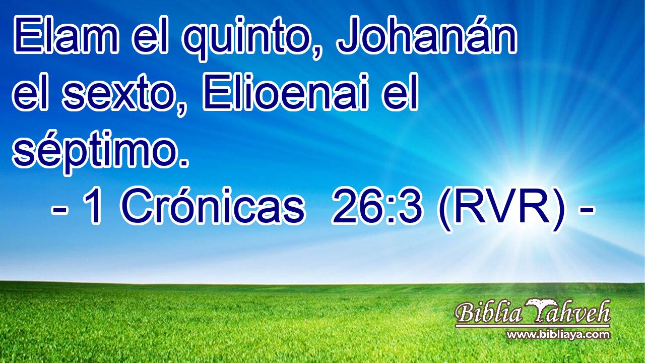 Elam el quinto, Johanán el sexto, Elioenai el séptimo.