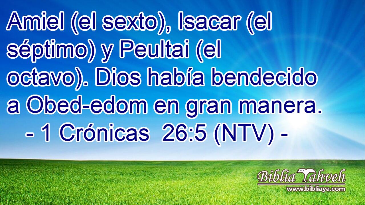 Amiel (el sexto), Isacar (el séptimo) y Peultai (el octavo). Dios había bendecido a Obed-edom en gran manera.