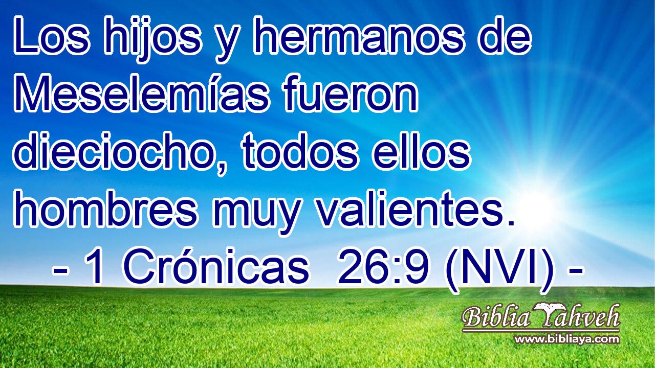  Los hijos y hermanos de Meselemías fueron dieciocho, todos ellos hombres muy valientes. 
