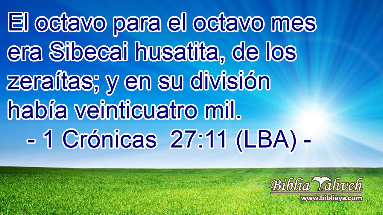 El octavo para el octavo mes era Sibecai husatita, de los zeraítas; y en su división había veinticuatro mil.
