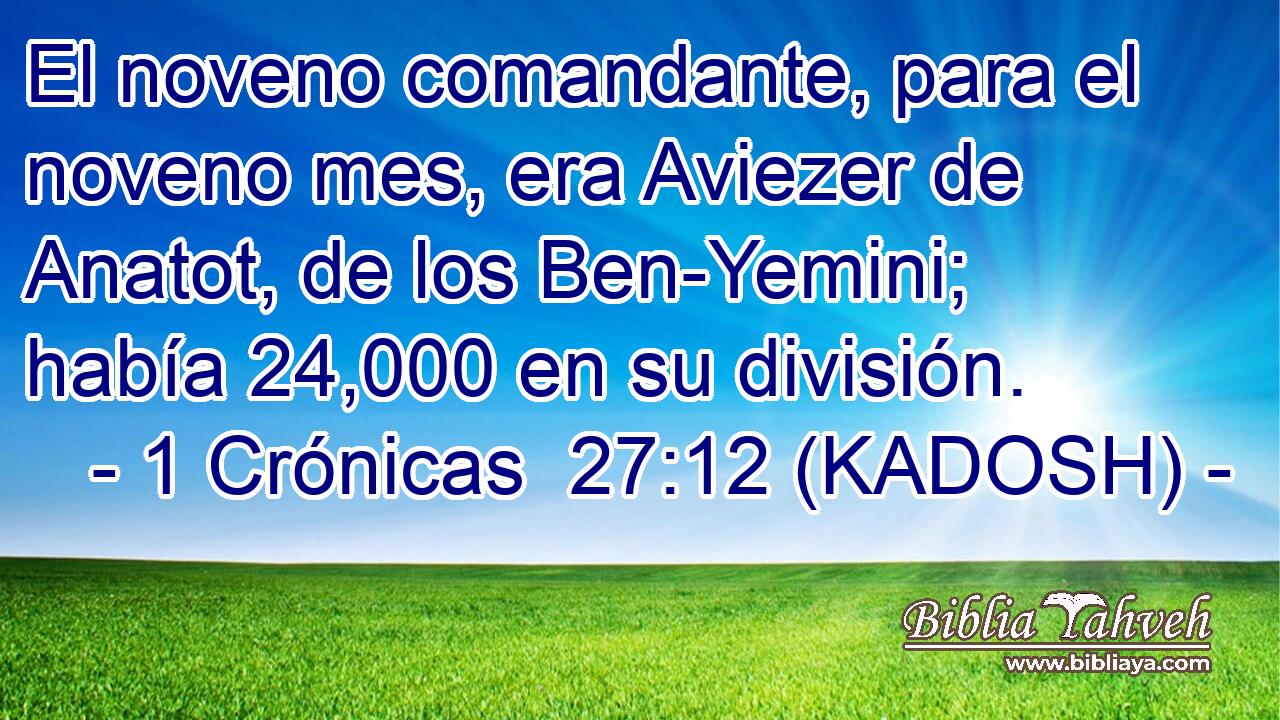  El noveno comandante, para el noveno mes, era Aviezer de Anatot, de los Ben-Yemini; había 24,000 en su división. 