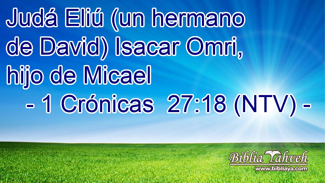 Judá Eliú (un hermano de David) Isacar Omri, hijo de Micael